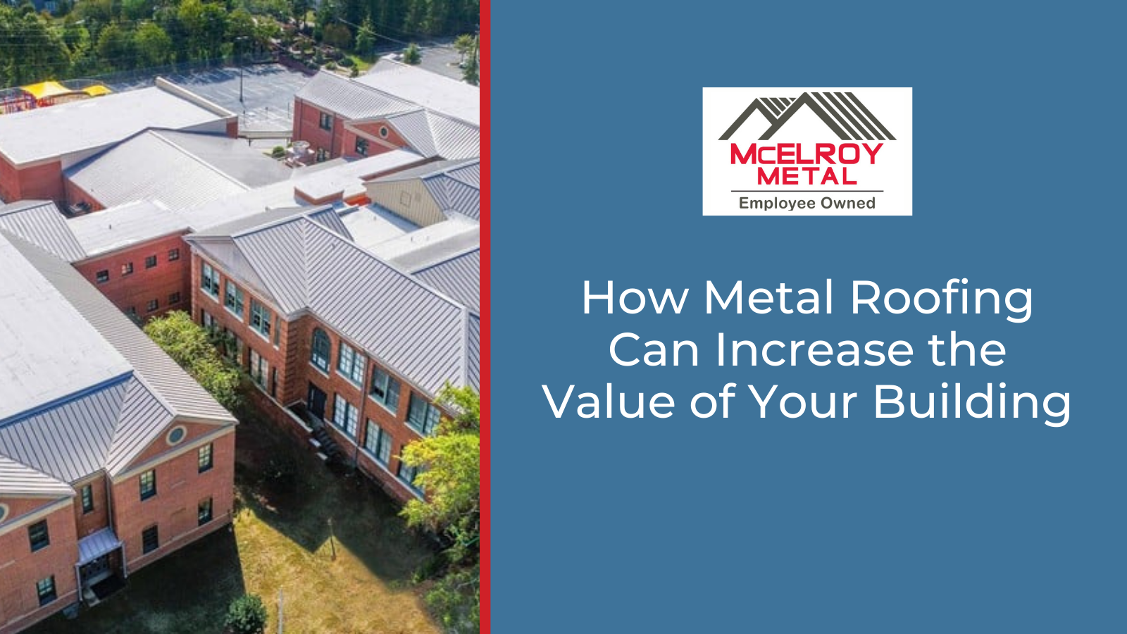 How Metal Roofing Can Increase the Value of Your Building