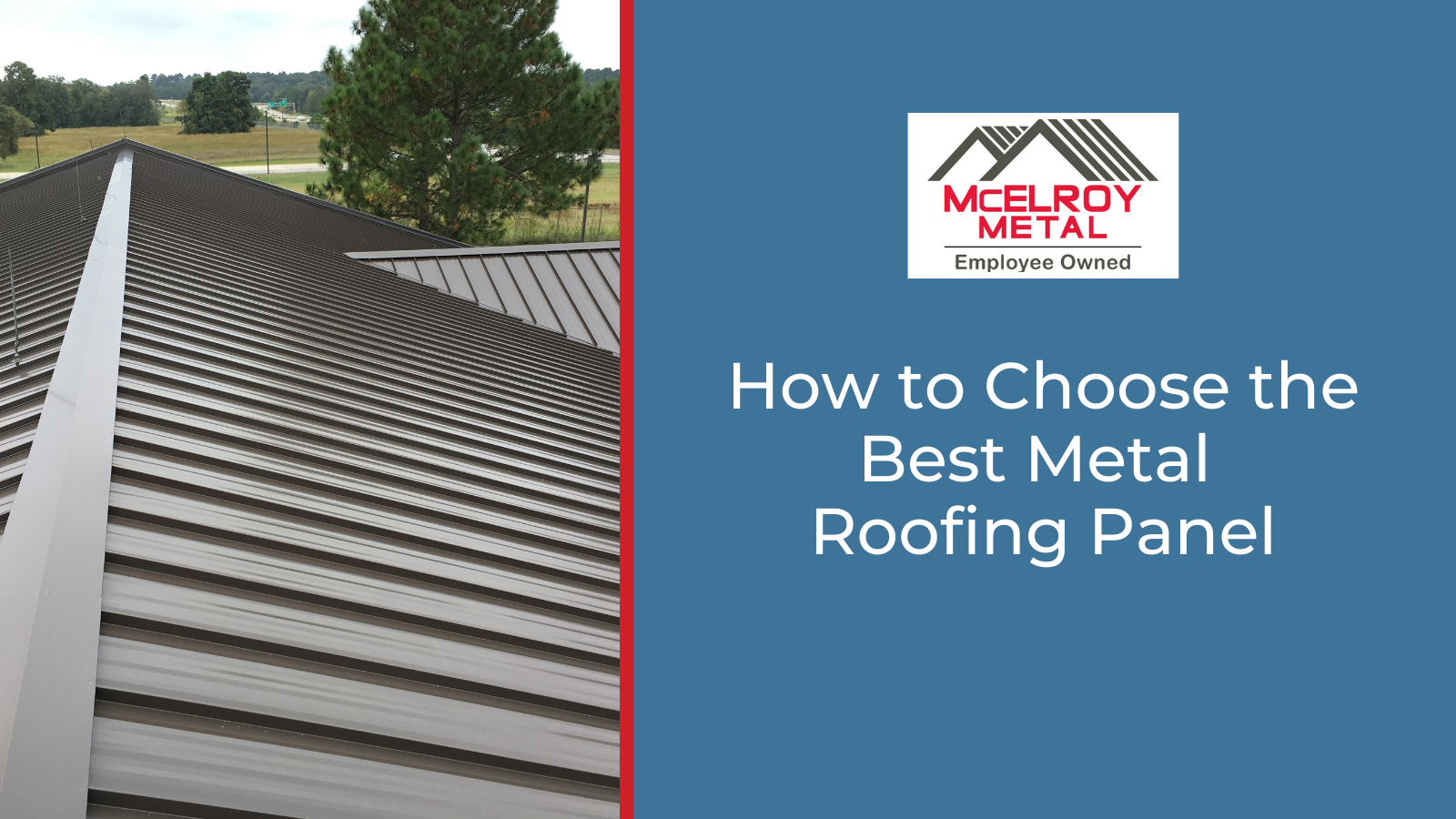 How to Choose the Best Metal Roofing Panel