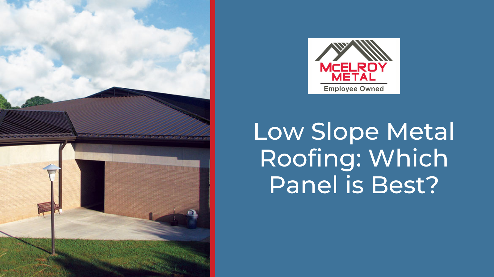 Low Slope Metal Roofing: Which Panel is Best?