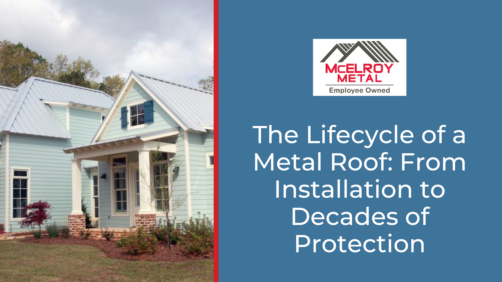 The Lifecycle of a Metal Roof: From Installation to Decades of Protection