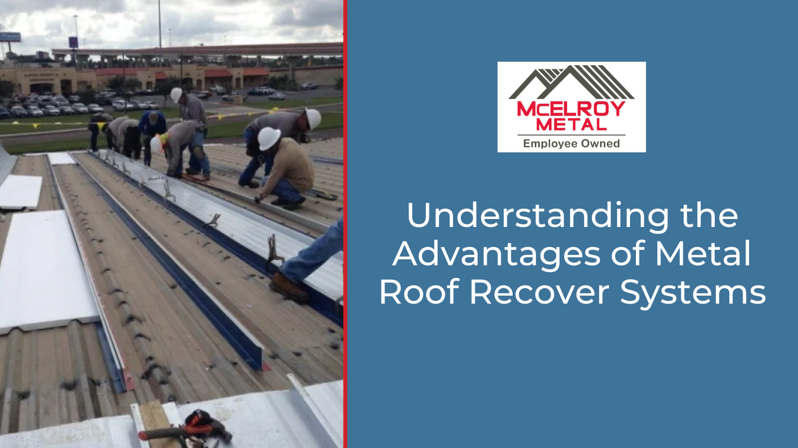 Understanding the Advantages of Metal Roof Recover Systems