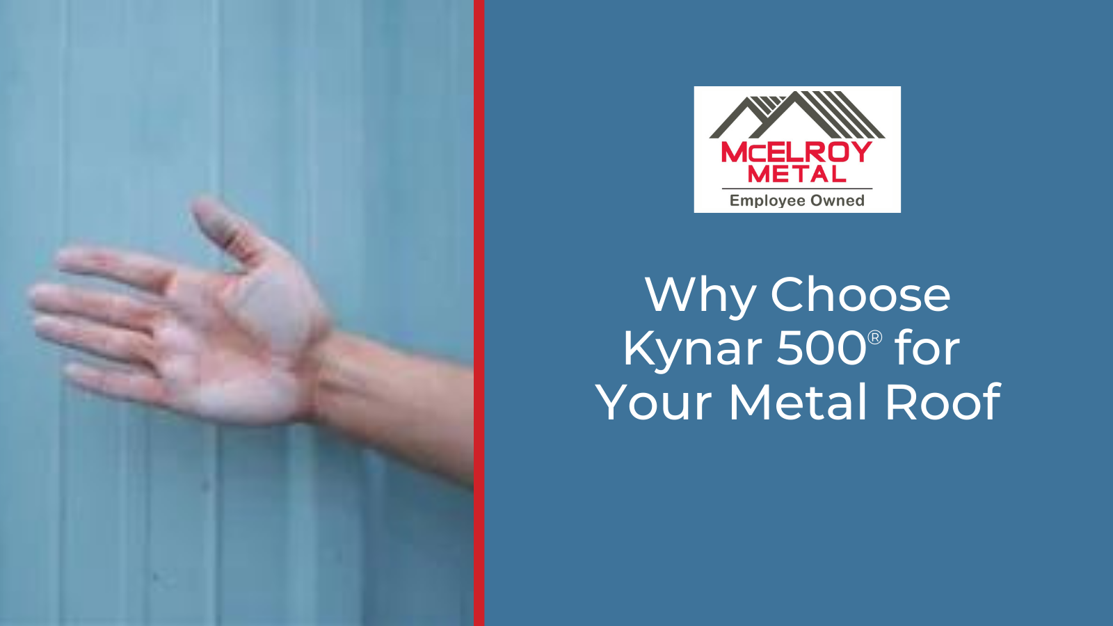 Why Choose Kynar 500® for Your Metal Roof