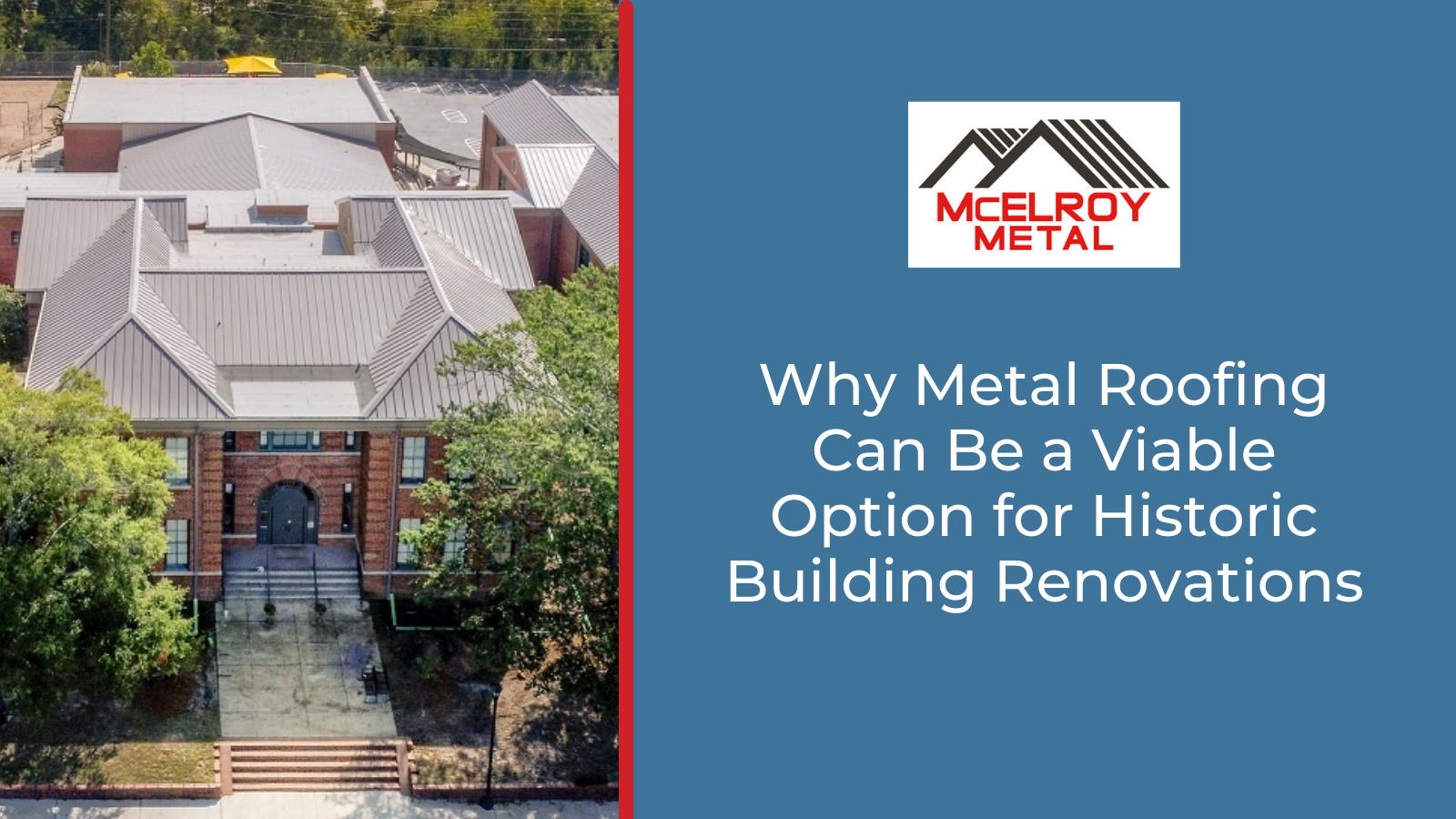 Why Metal Roofing Can Be a Viable Option for Historic Building Renovations